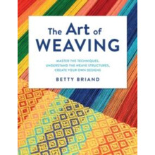 The Art of Weaving by Betty Briand Hardcover Book