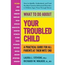 What to Do About Your Troubled Child by Walker Richard W. Richard W. W