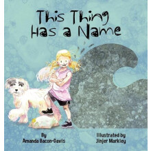This Thing Has A Name by Amanda BaconDavis Hardcover Book
