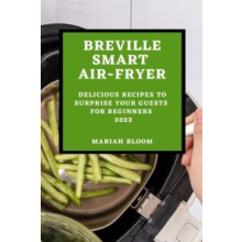 Breville Smart Air Fryer by Mariah Bloom Paperback Book