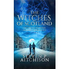 The Witches of Scotland by Steven P Aitchison Paperback Book