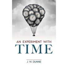 An Experiment with Time by J. W. Dunne Paperback Book