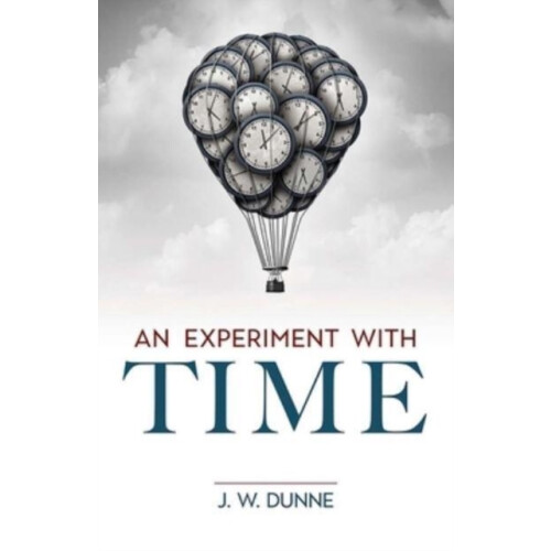 An Experiment with Time by J. W. Dunne Paperback Book
