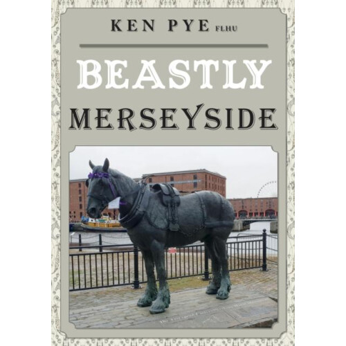 Beastly Merseyside by Ken Pye Paperback Book