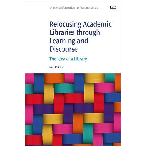 Refocusing Academic Libraries through Learning and Discourse by Bolin