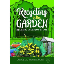 Recycling in the Garden by Angela Youngman Paperback Book