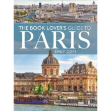 The Book Lovers Guide to Paris by Emily Cope Paperback Book