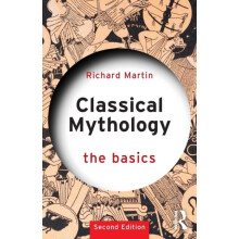 Classical Mythology The Basics by Martin Richard Stanford University U