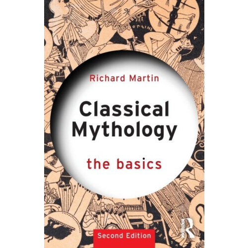 Classical Mythology The Basics by Martin Richard Stanford University U