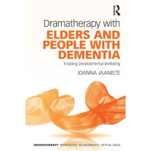 Dramatherapy with Elders and People with Dementia by Joanna Jaaniste P