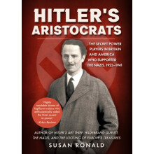 Hitlers Aristocrats by Susan Ronald Hardcover Book