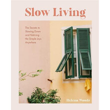 Slow Living by Helena Woods Hardcover Book