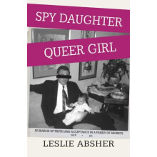 Spy Daughter Queer Girl by Leslie Absher Paperback Book