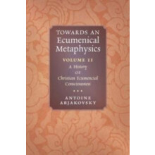 Towards an Ecumenical Metaphysics Volume 2 by Antoine Arjakovsky Paper