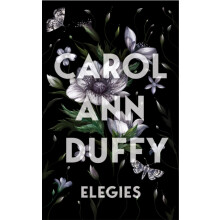 Elegies by Carol Ann Duffy DBE Hardcover Book