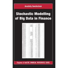 Stochastic Modelling of Big Data in Finance by Swishchuk Anatoliy Univ