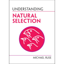 Understanding Natural Selection by Ruse Michael University of Guelph O