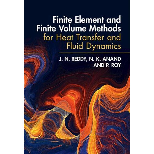 Finite Element and Finite Volume Methods for Heat Transfer and Fluid D