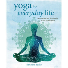 Yoga for Everyday Life by Christine Burke Hardcover Book