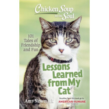 Chicken Soup for the Soul Lessons Learned from My Cat by Amy Newmark P