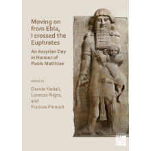 Moving on from Ebla I crossed the Euphrates An Assyrian Day in Honour