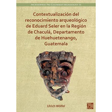 Contextualizacion del reconocimiento arqueologico de Eduard Seler en l