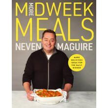 More Midweek Meals by Neven Maguire Hardcover Book