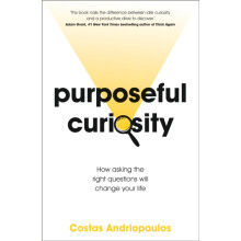 Purposeful Curiosity by Dr Dr Costas Andriopoulos Paperback Book