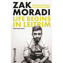 Life Begins in Leitrim by Zak Moradi Hardcover Book