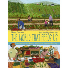 The World That Feeds Us by Nancy Castaldo Hardcover Book