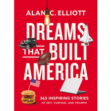 Dreams That Built America by Alan Elliott Paperback Book
