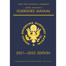 Federal Sentencing Guidelines Manual 20212022 Edition by Michigan Lega
