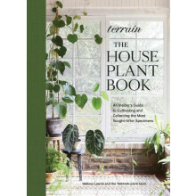 Terrain The Houseplant Book by Melissa Lowrie Hardcover Book