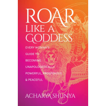 Roar Like a Goddess by Acharya Shunya Paperback Book