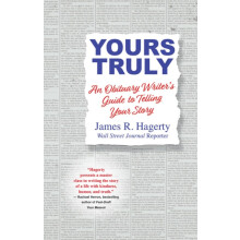 Yours Truly by James R. Hagerty Hardcover Book