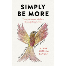 Simply Be More by Clare Antonia Langan Paperback Book