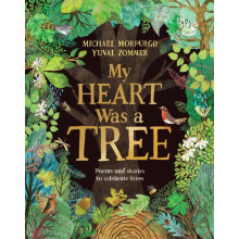 My Heart Was a Tree by Michael Morpurgo Hardcover Book