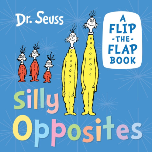 Silly Opposites by Dr. Seuss Other Book