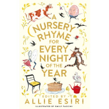 A Nursery Rhyme for Every Night of the Year by Allie Esiri Hardcover B - Book