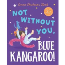 Not Without You Blue Kangaroo by Emma Chichester Clark Paperback Book