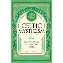 Celtic Mysticism by Tracie Long Hardcover Book