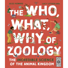 The Who What Why of Zoology by Jules Howard Hardcover Book