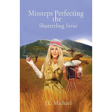 Missteps Perfecting the Shutterbug Strut by J L Michael Paperback Book
