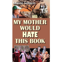 My Mother Would Hate This Book by Marcia Seligson Hardcover Book