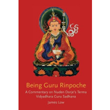 Being Guru Rinpoche by James Low Paperback Book