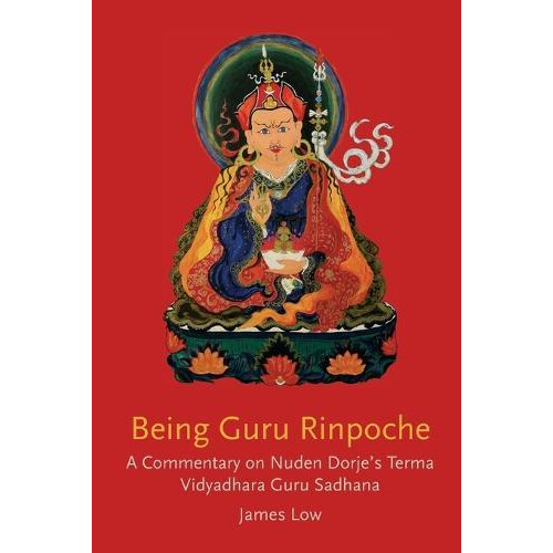 Being Guru Rinpoche by James Low Paperback Book