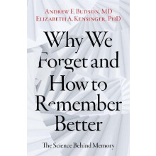 Why We Forget and How To Remember Better by Kensinger Elizabeth A. Pro