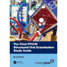 The Final FFICM Structured Oral Examination Study Guide by Davies Eryl