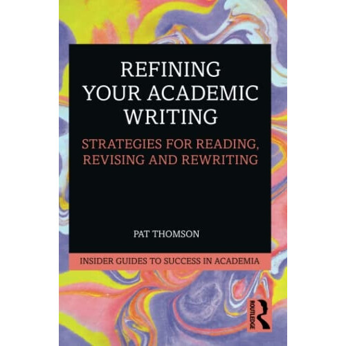 Refining Your Academic Writing by Pat Thomson Paperback Book