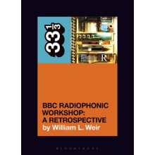 BBC Radiophonic Workshops BBC Radiophonic Workshop A Retrospective by